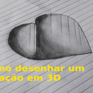 Desenho 3D! Faça um coração em 3 minutos