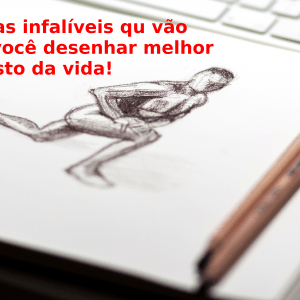 Aprender a desenhar! Conheça 10 dicas infalíveis para pôr em prática hoje!